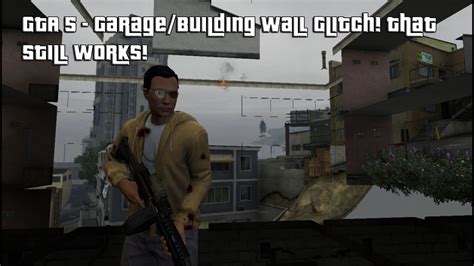 GTA 5 - Garage/Building Wall Glitch! That Still Works! - YouTube