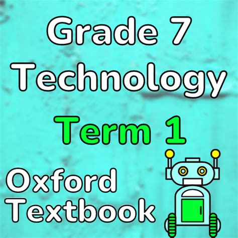 Grade 7 Technology (Tech) Term 1 (Oxford) | Classroom101