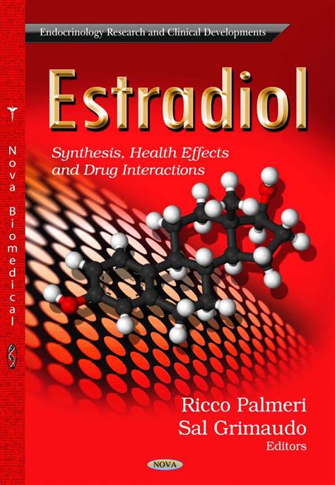 Estradiol: Synthesis, Health Effects and Drug Interactions – Nova ...