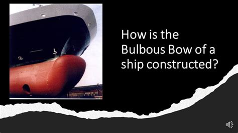 How is the Bulbous Bow of a ship constructed?? - YouTube