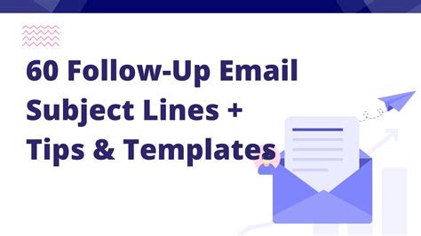 60 Follow-Up Email Subject Lines + Tips & Templates