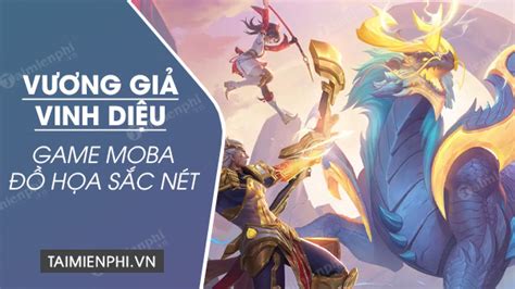 Tải Vương Giả Vinh Diệu - Game MOBA 5v5 APK cho Android, iOS -taimienp