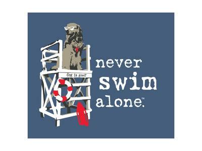 Never Swim Alone Prints by Dog is Good at AllPosters.com