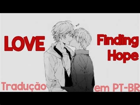 Finding Hope – Love ( Tradução PT-BR ) - YouTube