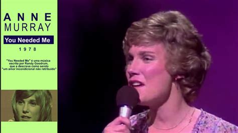 Anne Murray - You Needed Me - 1978 - Legendada e traduzida - YouTube