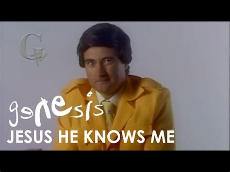 Jesus He Knows Me by Genesis - Songfacts