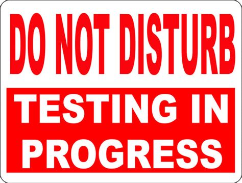 Do Not Disturb Testing in Progress Sign – Signs by SalaGraphics