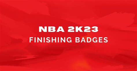 NBA 2K23: Best Finishing Badges to Up Your Game in MyCareer - Outsider ...