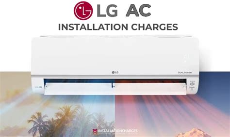 LG AC Installation Charges- All You Need To Know - Installation Charges