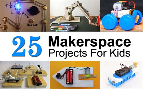 25 Makerspace (STEM / STEAM) Projects For Kids | Makerspaces.com