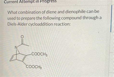 Solved What combination of diene and dienophile can be used | Chegg.com