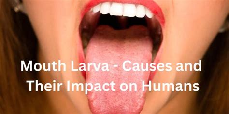 Munching Mysteries: Exploring the World of Mouth Larva