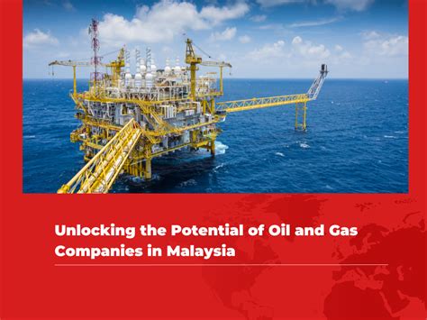 Unlocking the Potential of Oil and Gas Companies in Malaysia