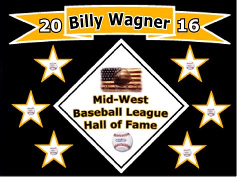 BILLY WAGNER HALL OF FAME | Mid-West Baseball League