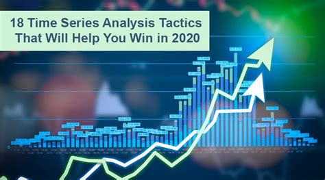 18 Time Series Analysis Tactics That Will Help You Win in 2020