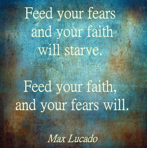 A thought-provoking quote from Max Lucado about fears and faith. Bible ...