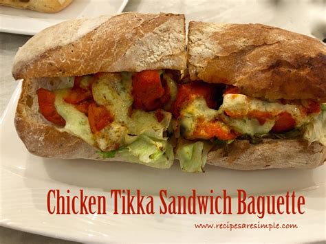 Easy Chicken Tikka Sandwich Baguette - Recipes are Simple