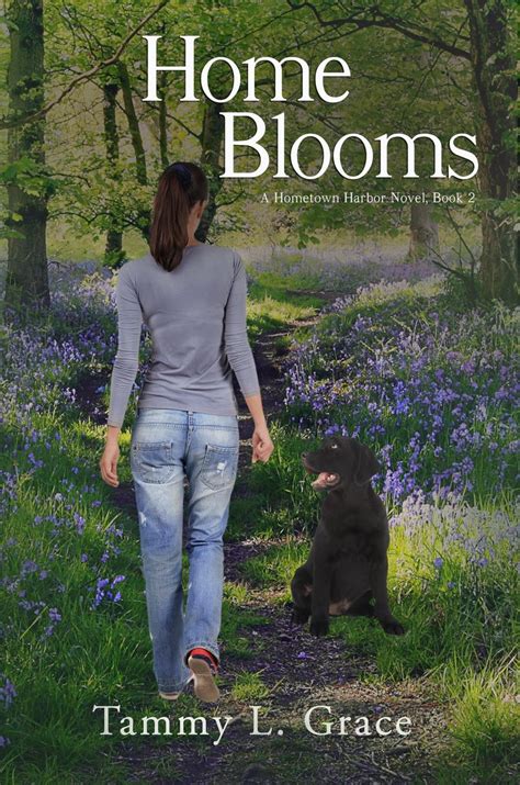 Cover of Book 2~Home Blooms by Tammy L. Grace | Dog books, Novels, Books