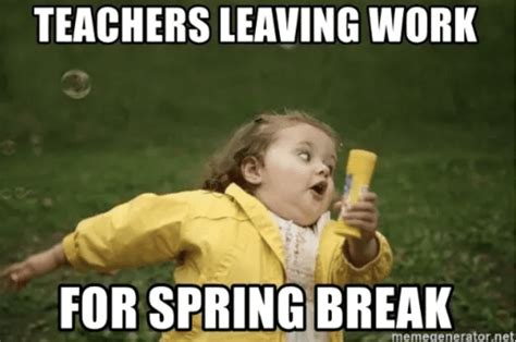 12 Hilarious Spring Break Memes for Teachers