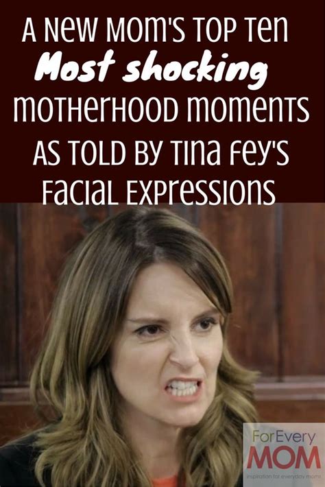 A New Mom’s 10 Most Shocking Moments as Explained by Tina Fey’s Facial Expressions | Mommy humor ...