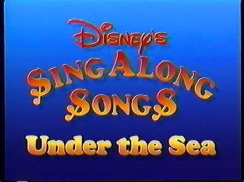 Disney Sing Along Songs Under The Sea 1 by JDWinkerman on DeviantArt