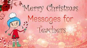 Merry Christmas Messages For Teachers – Holiday Wishes