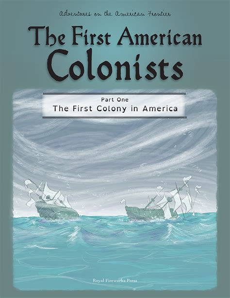 The First Colony in America by A Royal Fireworks Press Publication | Royal Fireworks Press