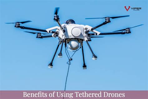 Tethered Drones - What You Need To Know