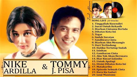 NIKE ARDILLA & TOMMY J. PISA - Tembang Kenangan Terpopuler (Best Audio) - YouTube