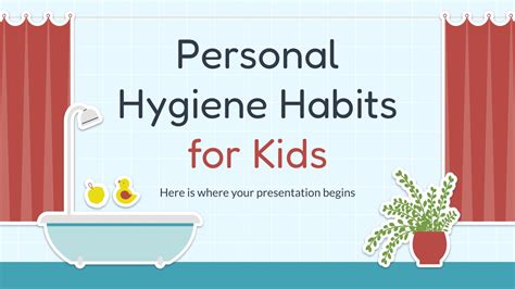 Personal Hygiene Habits for Kids | Google Slides & PPT