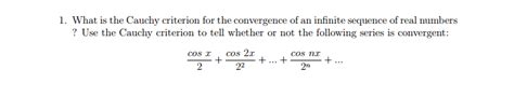 1. What Is The Cauchy Criterion For The Convergence ... | Chegg.com