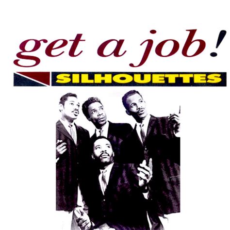 Songs Similar to Get a Job by The Silhouettes - Chosic