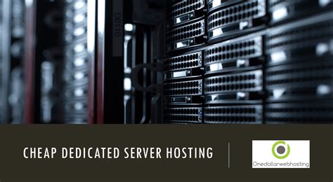 Cheap Dedicated Server Hosting: The Features and Benefits of Using ...