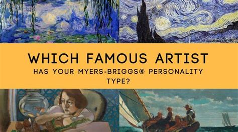 Which Famous Artist Has Your Myers-Briggs® Personality Type? - Psychology Junkie