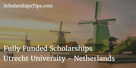 Fully Funded Scholarships, Utrecht University, Netherlands ...