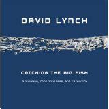 David Lynch, Catching the Big Fish - The Culturium