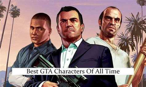 10 Best GTA Characters Of All Time