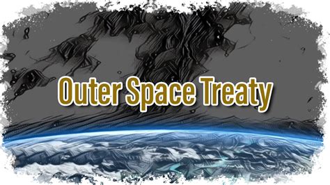 Outer Space Treaty - Gokulam Seek IAS