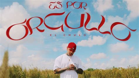 El Chulo - Es Por Orgullo (Video Oficial) - YouTube