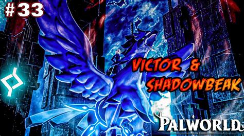 FINAL BOSS FIGHT * VICTOR & SHADOWBEAK*| PALWORLD GAMEPLAY #33 - YouTube