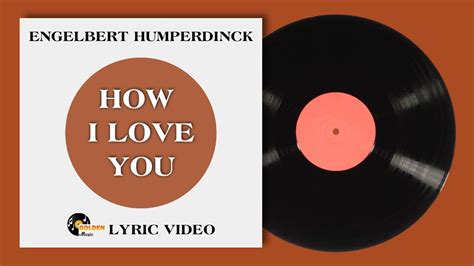 How I Love You - Engelbert Humperdinck (Lyrics Video) - YouTube