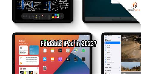 Apple allegedly planning for foldable iPad with 3nm chipset in 2023 | TechNave