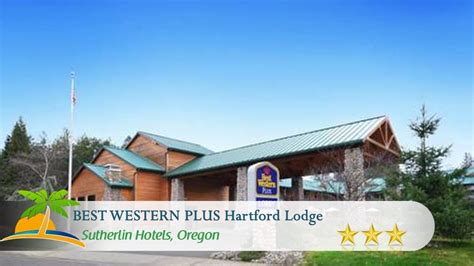 BEST WESTERN PLUS Hartford Lodge - Sutherlin Hotels, Oregon - YouTube