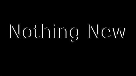 Nothing New - YouTube