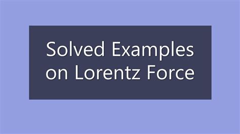 Solved Examples on Lorentz Force - YouTube