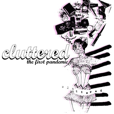 The First Pandemic | Cluttered