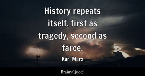 Karl Marx - History repeats itself, first as tragedy...