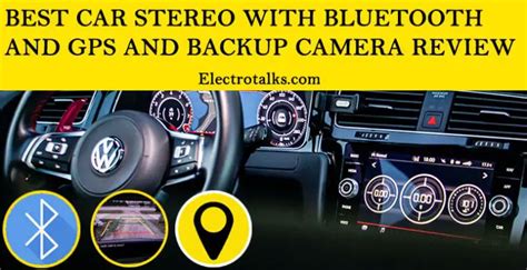 11 Best Car Stereo With Bluetooth & Gps And Backup Camera