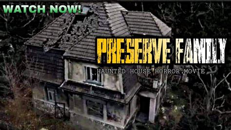 Preserve Family - Full Movie HD | Haunted house Horror, Preserve Family Viral on Twitter - YouTube