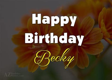 Happy Birthday Becky - AZBirthdayWishes.com